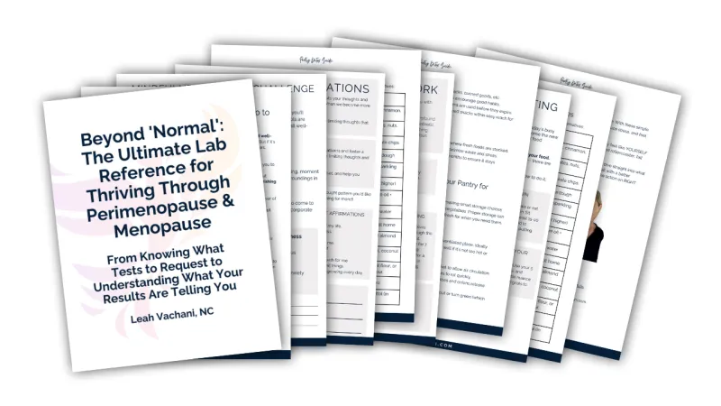 Beyond 'Normal': The Ultimate Lab Reference for Thriving Through Perimenopause and Menopause From Knowing What Tests to Request