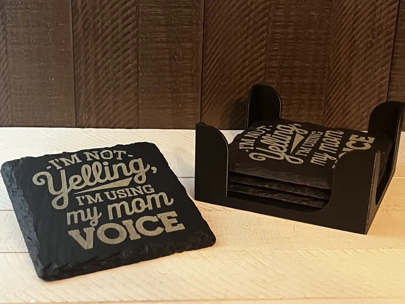 I'm Not Yelling, It's My Mom Voice Funny Slate Coaster – Engraved, Single or Set of 4 with Holder