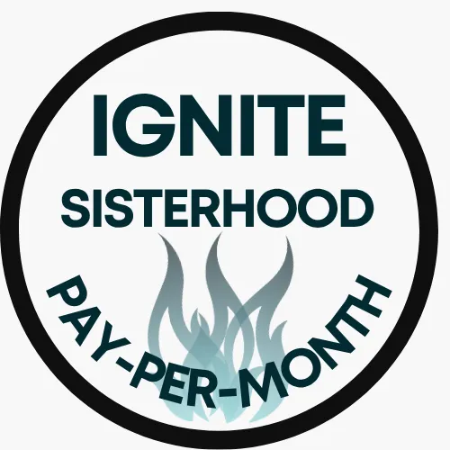IGNITE - 2026 Pay Per Month Sisterhood