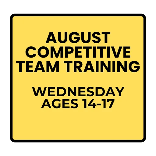 Wednesday - Competitive Team Training (Ages 14-17) Summer- August Programs