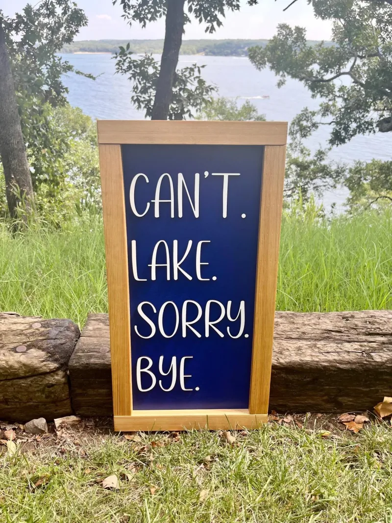 Can’t. Lake. Sorry. Bye. | Lake House Sign