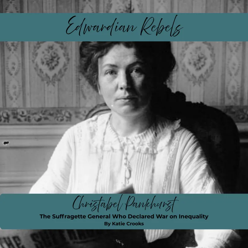 Edwardian Rebels - Christabel Pankhurst