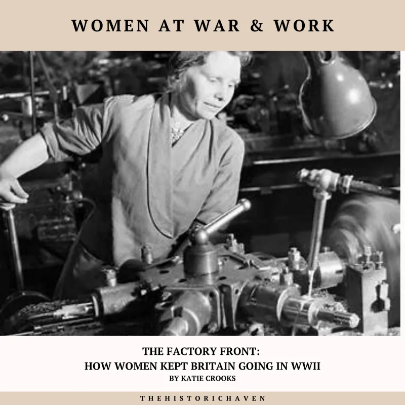 The Factory Front: How Women Kept Britain Going in WWII