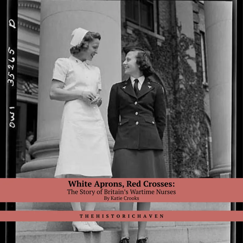 White Aprons, Red Crosses: The Story of Britain’s Wartime Nurses