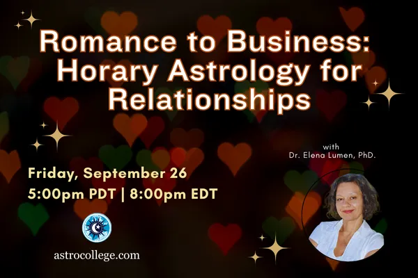 From Romance to Business: Horary Astrology for Relationships - Seminar with Dr. Elena Lumen Ph.D