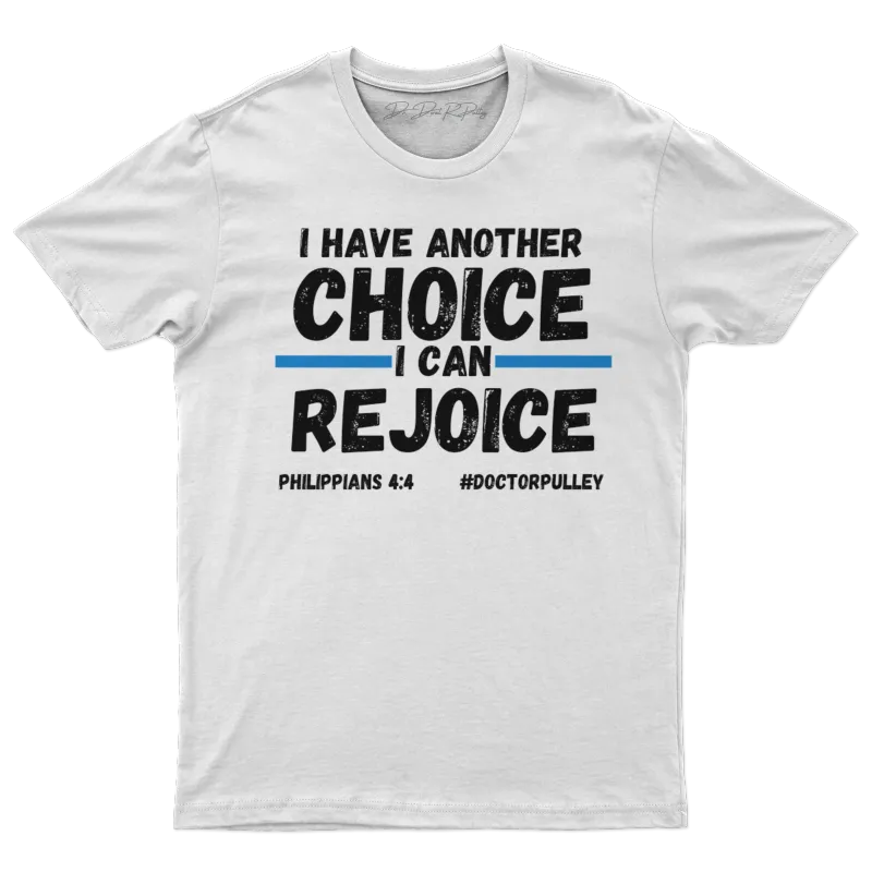 Choice & Rejoice T-Shirt