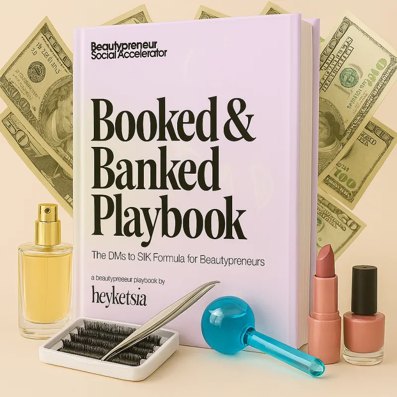 Booked & Banked Playbook:  The DMs to $1K Formula for Beautypreneurs