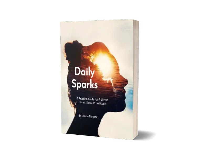 Daily Sparks - A Practical Guide For A Life Of  Inspiration and Gratitude