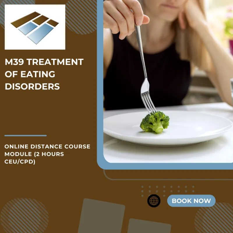 M39 Treatment of Eating Disorders - 2 Hours CEU/CPD