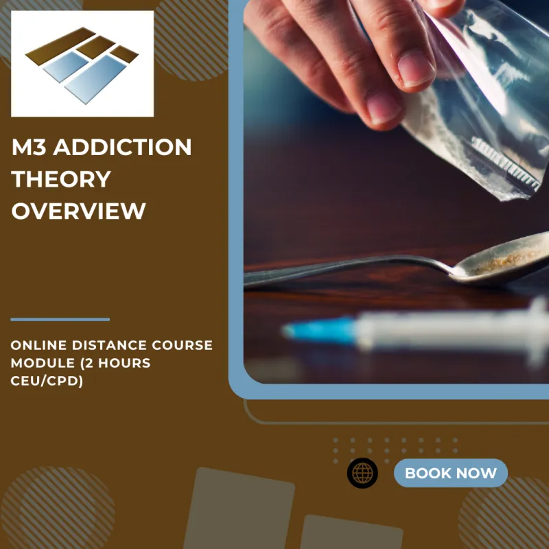 M3 Addiction Theory Overview - 2 Hours CEU/CPD