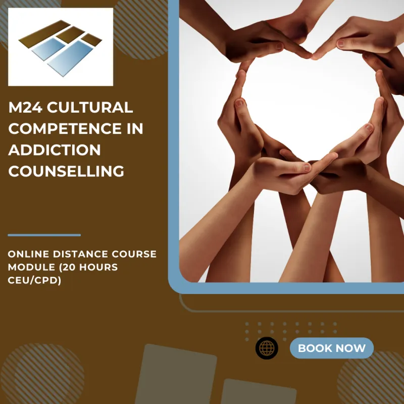 M24 Cultural Competence in Addiction Counselling - 20 Hours CEU/CPD