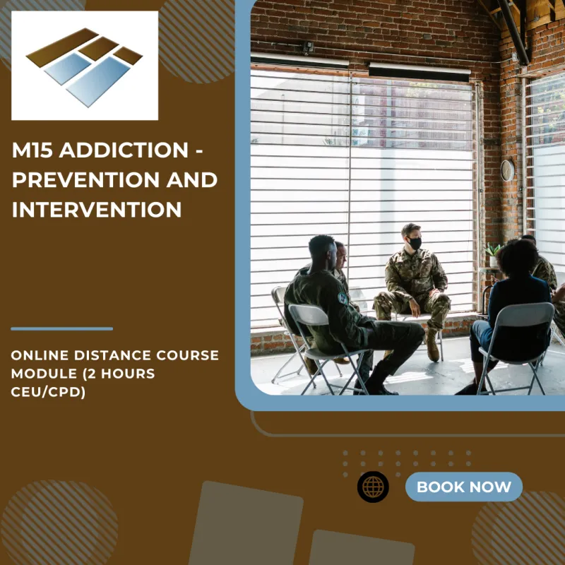 M15 Dealing with Addiction, Prevention and Interventions - 2 Hours CEU/CPD