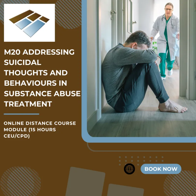 M20 Addressing Suicidal Thoughts and Behaviours in Treatment - 15 Hours CEU/CPD