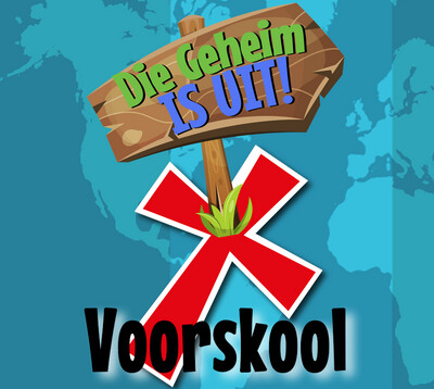 Die Geheim is uit! - Voorskool