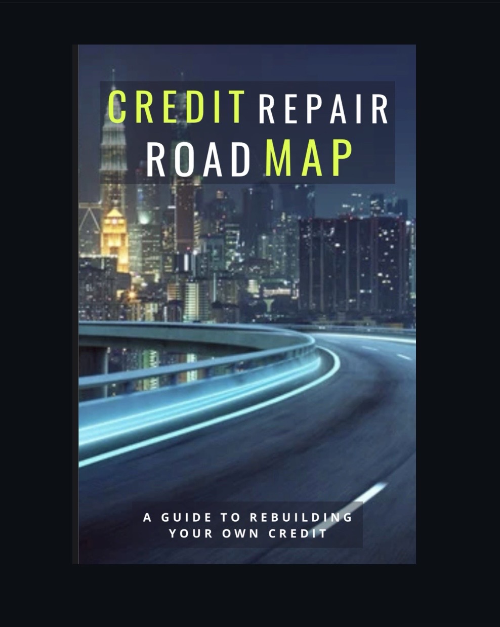CREDIT REPAIR ROAD MAP / ACTION PLAN  