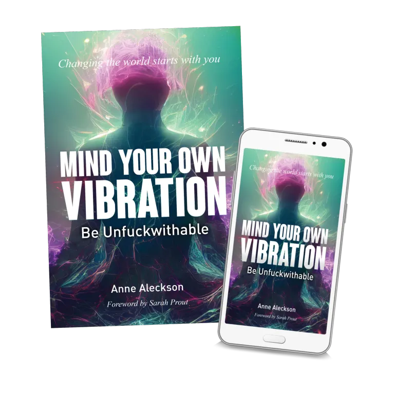 Mind Your Own Vibration; Be Unfuckwithable ebook