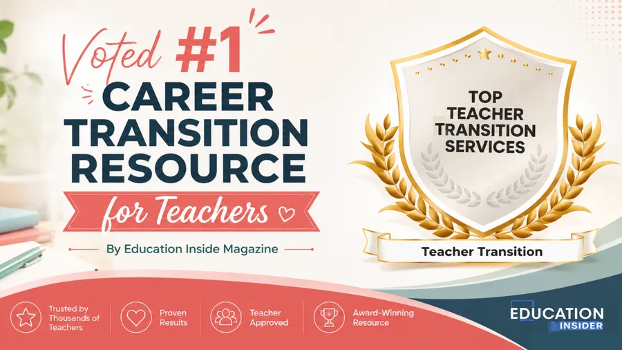 Voted the #1 Career Transition Resource for Teachers by Education Insider Magazine, with the Top Teacher Transition Services award seal