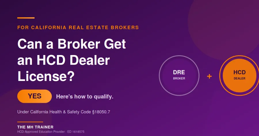 Can a California Real Estate Broker Get an HCD Dealer License? (Yes — Here's How)