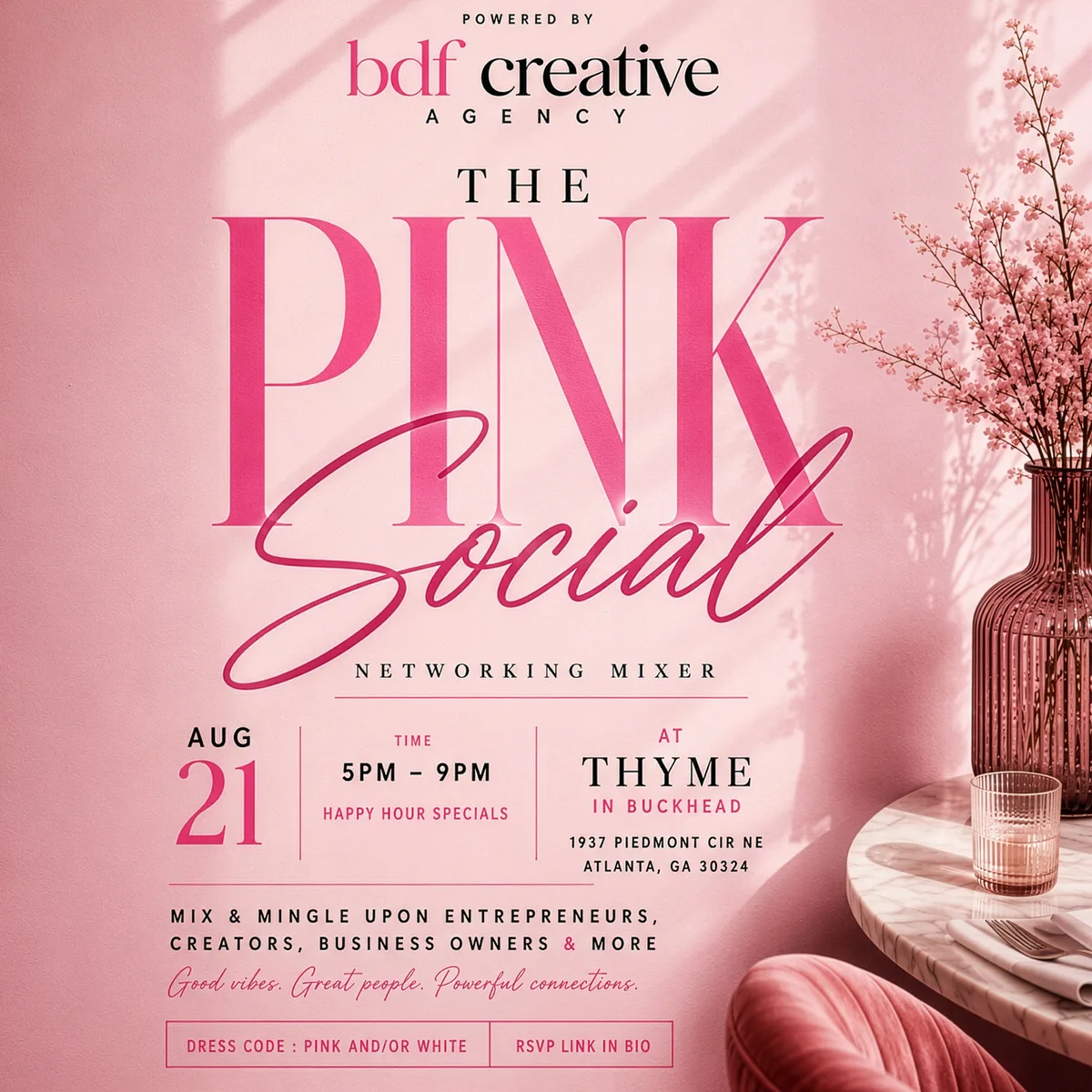 The Pink Social networking mixer, August 21, 5PM to 9PM at Thyme in Buckhead, 1937 Piedmont Cir NE, Atlanta, GA 30324. Dress code: pink and/or white. RSVP link in bio.