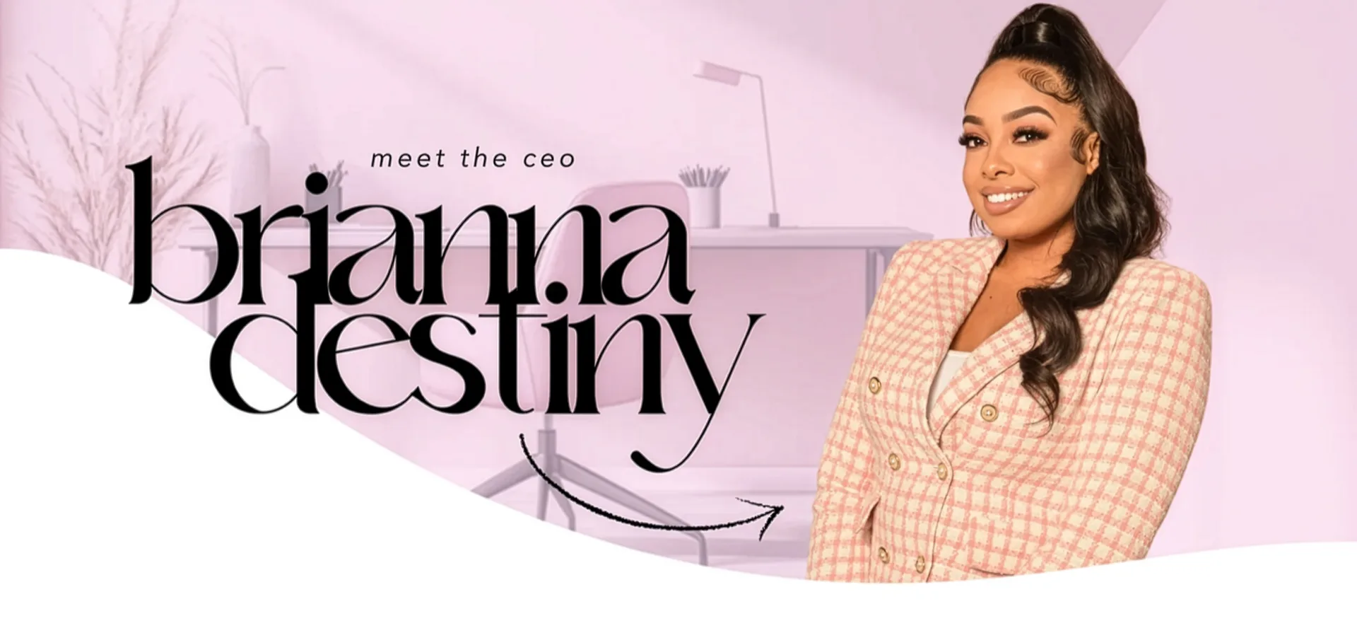 Meet the CEO: Brianna Destiny