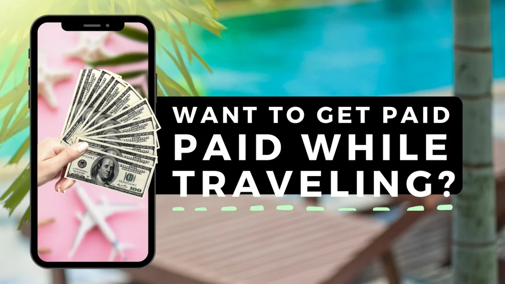 Get paid while traveling