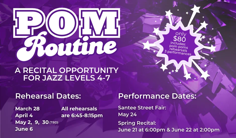 Pom Routine is a recital opportunity for jazz levels 4-7. Rehersals are March 28, April 4, May 2, 9, 30, and June 6. Performances on May 24, June 21-22. Only $80