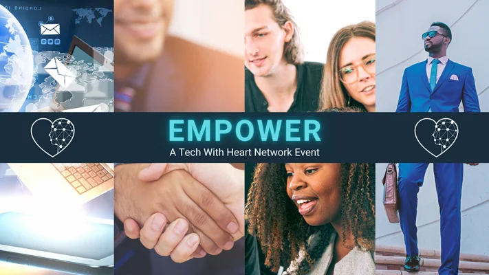 EMPOWER - A Tech With Heart Network Event