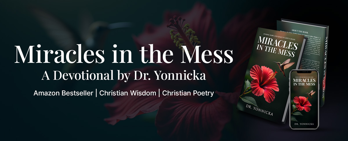 Miracles in the Mess by Dr. Yonnicka