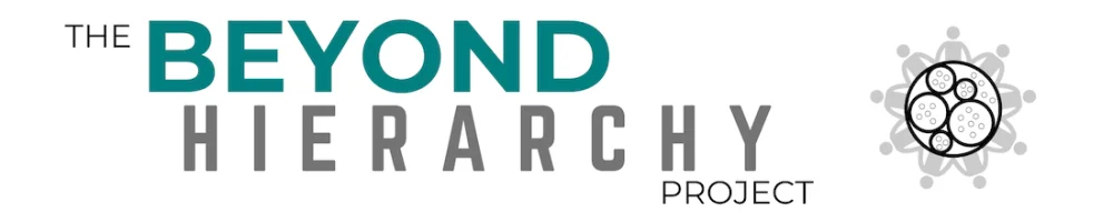 The Beyond Hierarchy Project