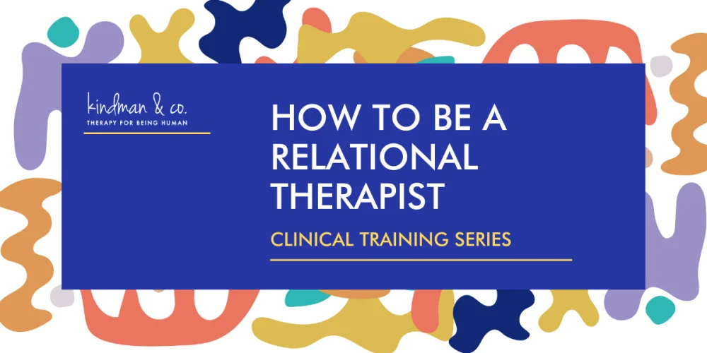 Image of Colorful How to Be a Relational Therapist Training Series Banner