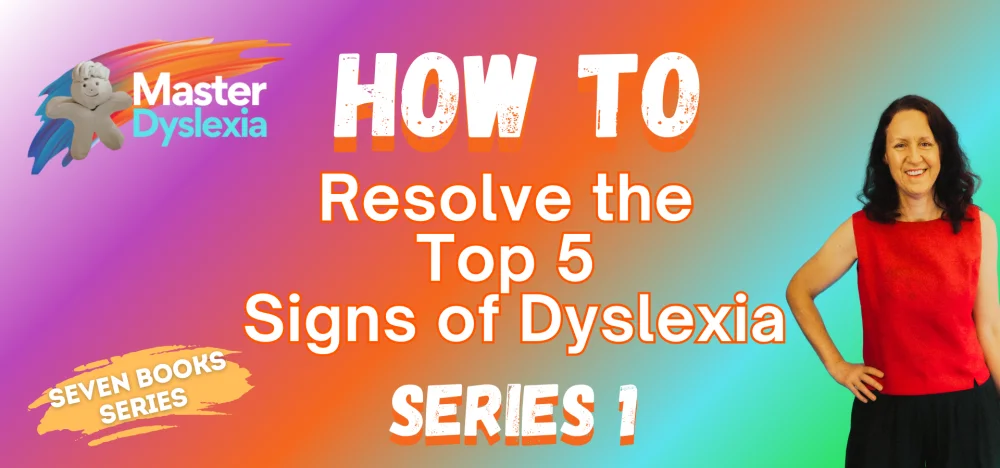 How to resolve the top 5 signs of dyslexia