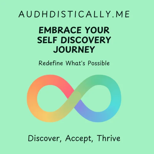 Green background with rainbow infinity symbol. Says "Audhdistically.me embrace your self discovery journey. Redefine what's possible. Discover, accept, thrive".