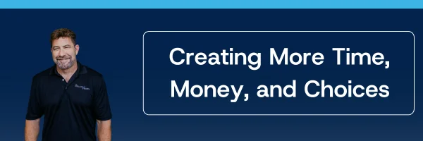 Creating More Time, Money, and Choices