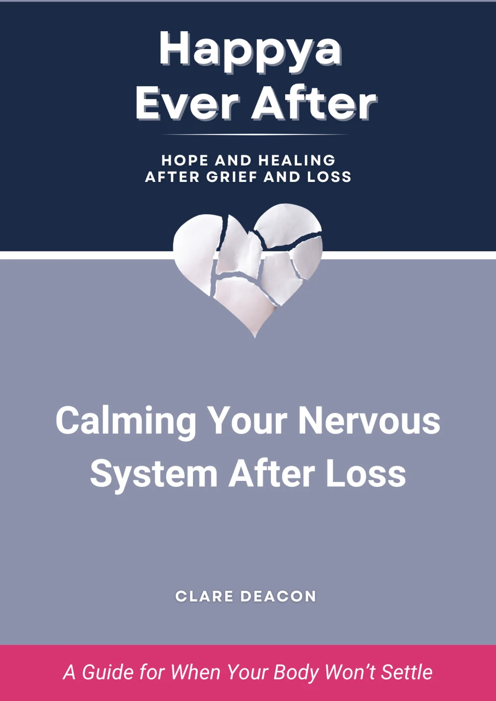 Happya Ever After Hoe and Healing After Grief and Loss Calming Your Nervous System After Loss