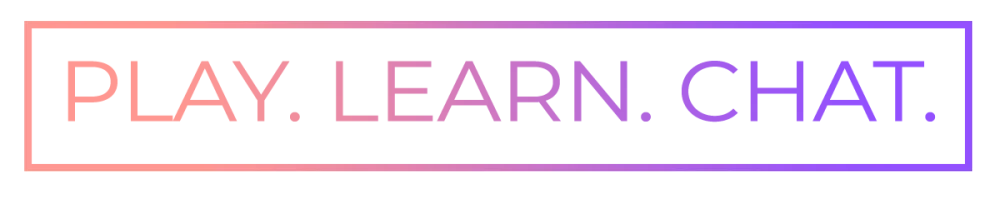 Play. Learn. Chat.