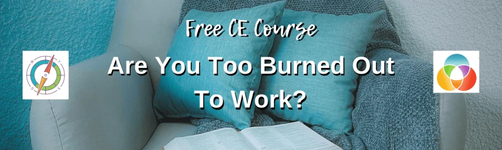 Image: a Comfy chair with an open book, pillows and a blanket on it with text overlay "Free CE Course, Are You Too Burned Out To Work"