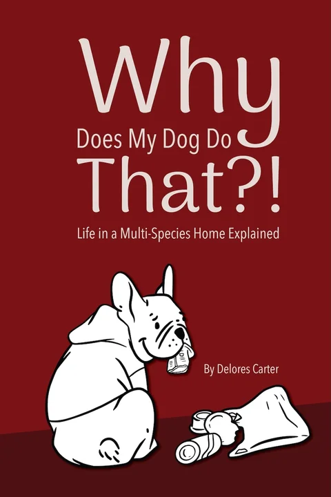 Cover of Why Does My Dog Do That?! by Delores Carter