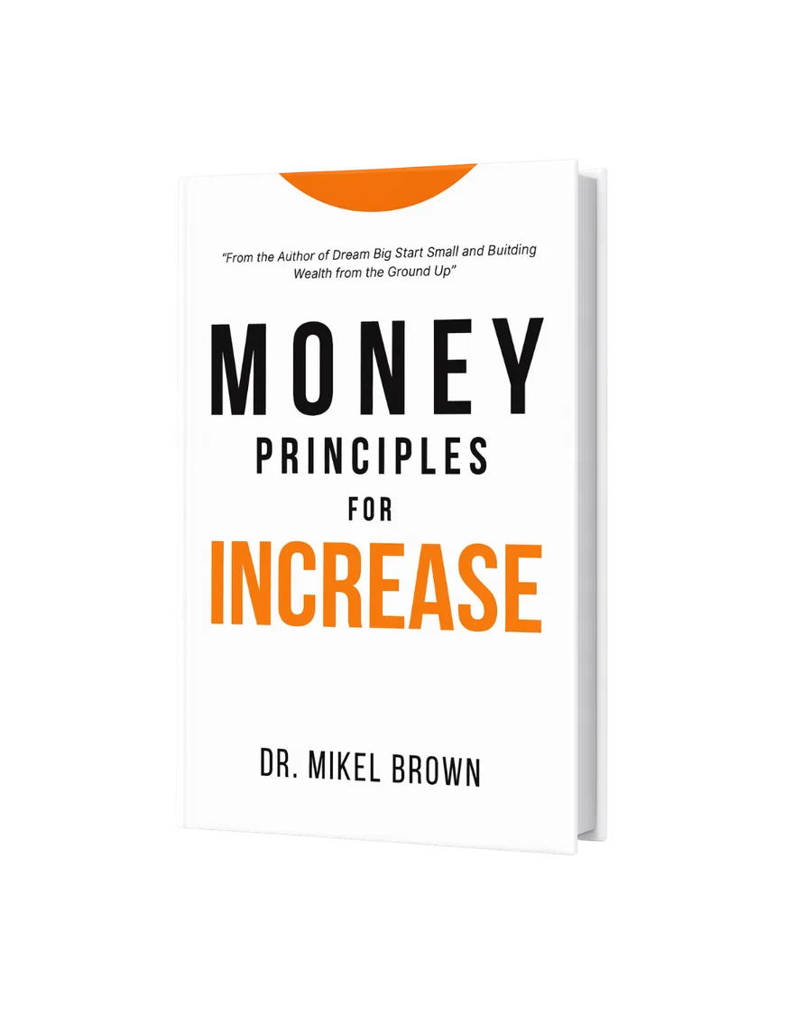 Money Principles For Increase by Dr. Mikel Brown