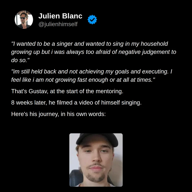 Gustav’s story: after wanting to sing since childhood but fearing negative judgment, he filmed himself singing at the end of eight weeks.